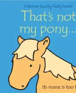 V cudzom jazyku Thats Not My Pony - Fiona Watt,Rachel Wells