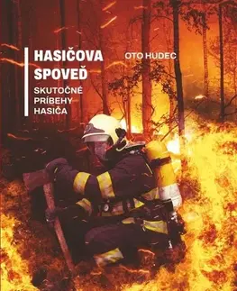 Skutočné príbehy Hasičova spoveď - Oto Hudec