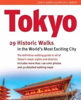 Geografia, mapy, sprievodcovia Tokyo, 29 Historic Walks in the World's Most Exciting City - John H. Martin,Phyllis G. Martin