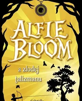 Sci-fi a fantasy Alfie Bloom a zlodej talizmanu - Gabrielle Kentová