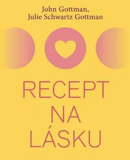Rozvoj osobnosti Recept na lásku - John Gotttman,Julie Swartz Gottman