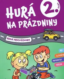 Učebnice pre ZŠ - ostatné Hurá na prázdniny 2. trieda - hravé precvičovanie - Kolektív autorov