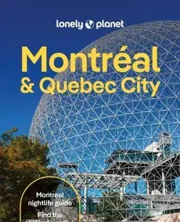 Amerika Lonely Planet Montreal & Quebec City, 7th edition - Kolektív autorov