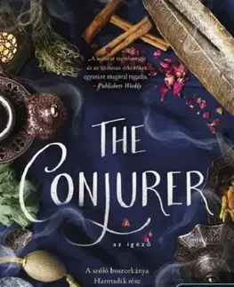 Sci-fi a fantasy The Conjurer - Az igéző (A szőlő boszorkánya 3.) - Luanne G. Smithová,Gyöngy Boncz