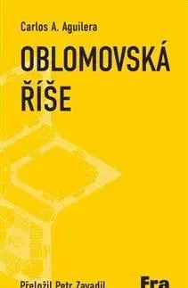 Svetová beletria Oblomovská říše - Carlos A. Aguilera