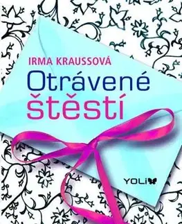 Beletria - ostatné Otrávené štěstí - Irma Kraussová