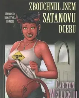 Sci-fi a fantasy Zbouchnul jsem Satanovu dceru - Carlton Mellick III