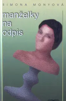Česká beletria Manželky na odpis - Simona Monyová