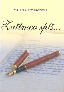 Biografie - ostatné Zatímco spíš ..... - Milada Emmerová