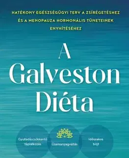 Zdravá výživa, diéty, chudnutie A Galveston-diéta - Dr. Mary Claire Haver
