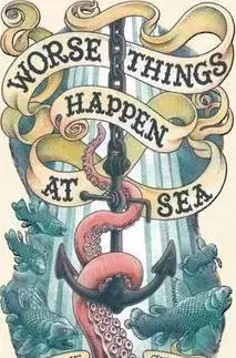 V cudzom jazyku Worse Things Happen At Sea - Kellie Strom