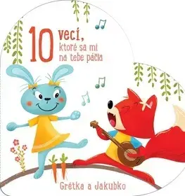 Leporelá, krabičky, puzzle knihy 10 vecí, ktoré sa mi na tebe páčia Grétka a Jakubko