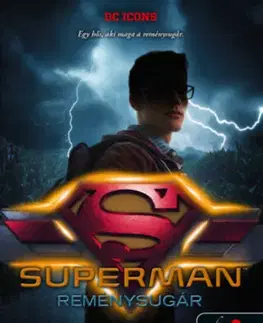 Dobrodružstvo, napätie, western Superman Reménysugár - DC Legendák 4. - Matt de la Pena,Ferenc Benkő