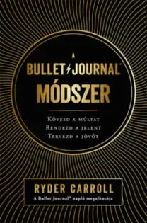 Ekonómia, manažment - ostatné A Bullet Journal módszer - Carroll Ryder