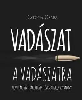 Svetová beletria Vadászat a Vadászatra - Katona Csaba