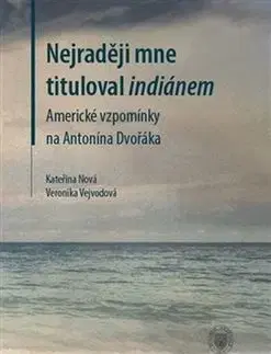Film, hudba Nejraději mne tituloval indiánem - Veronika Vejvodová,Kateřina Nová