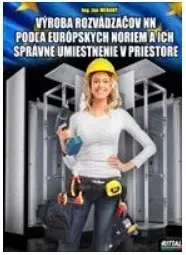 Veda, technika, elektrotechnika Výroba rozvádzačov NN podľa európskych noriem a ich správne umiestnenie v priestore - Ján Meravý