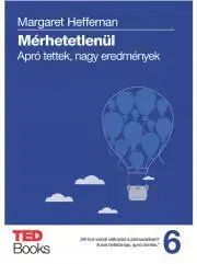 Psychológia, etika Mérhetetlenül - Margaret Heffernan