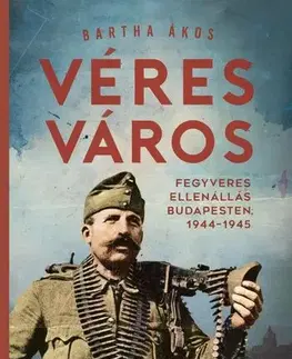 Druhá svetová vojna Véres város - Ákos Bartha