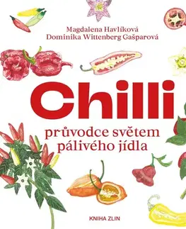 Korenie, bylinky, ingrediencie Chilli - Magdalena Havlíková,Dominika Wittenberg Gašparová