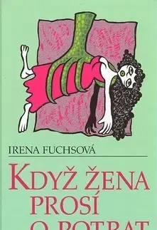 Humor a satira Když žena prosí o potrat - Irena Fuchsová
