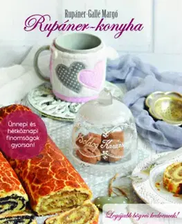 Sladká kuchyňa Rupáner-konyha - Margó Rupáner-Gallé
