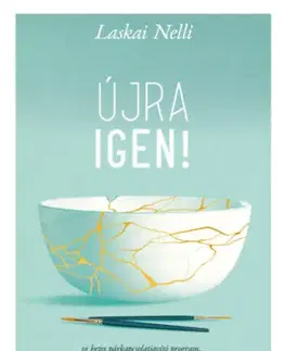 Partnerstvo Újra igen! - 10 hetes párkapcsolatjavító program, hogy újra jó legyen otthon lenni - Nelli Laskai