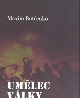 Odborná a populárno-náučná literatúra Umělec války - Maxim Butčenko