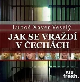Biografie - ostatné Six Fresh s.r.o. Jak se vraždí v Čechách
