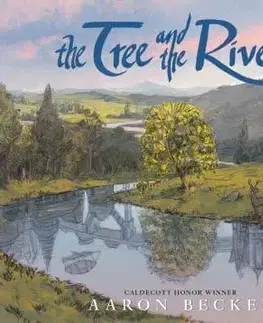 Pre deti a mládež - ostatné The Tree and the River - Aaron Becker
