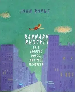 Pre deti a mládež - ostatné Barnaby Brocket és a szörnyű dolog, ami vele megesett - John Boyne