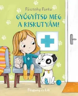 Rozprávky Gyógyítsd meg a kiskutyám! - Pitypang és Lili - Panka Pásztohy