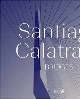 Architektúra Santiago Calatrava: Bridges - Santiago Calatrava