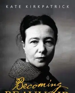 Cudzojazyčná literatúra Becoming Beauvoir - Kate Kirkpatrick