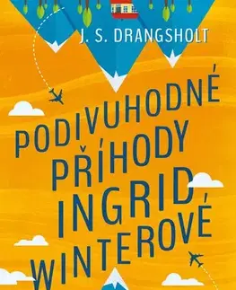 Romantická beletria Podivuhodné příhody Ingrid Winterové - J. S. Drangsholt
