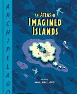 Cudzojazyčná literatúra Archipelago: An Atlas of Imagined Islands - Huw Lewis-Jones
