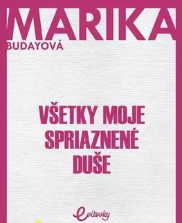 Romantická beletria Všetky moje spriaznené duše - Marika Budayová