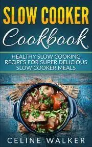 Kuchárky - ostatné Slow Cooker Cookbook - Walker Celine