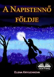 Sci-fi a fantasy A Napistennő földje - Kryuchkova Elena