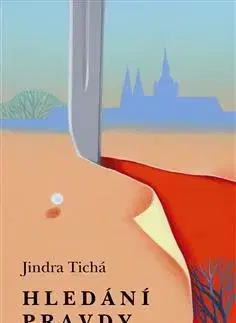 Historické romány Hledání pravdy - Jindra Tichá
