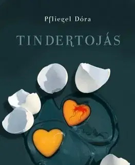 Erotická beletria Tindertojás - Dóra Babiczky-Pfliegel
