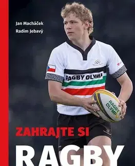 Šport - ostatné Zahrajte si ragby - Radim Jebavý,Jan Macháček