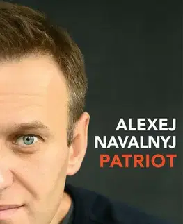Biografie - ostatné Patriot - Alexej Navaľnyj