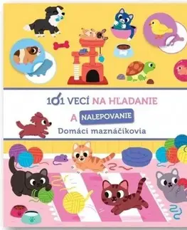 Nalepovačky, vystrihovačky, skladačky Domáci maznáčikovia - 101 vecí na hľadanie a nalepovanie