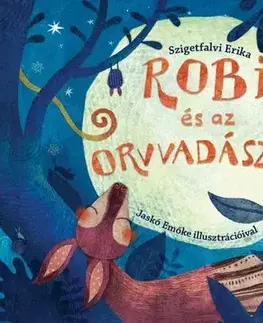 Rozprávky Robi és az orvvadászok - Erika Szigetfalvi