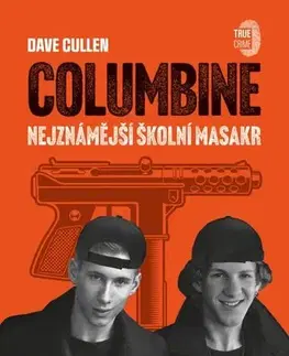 Fejtóny, rozhovory, reportáže Columbine - Dave Cullen,Jan Sládek