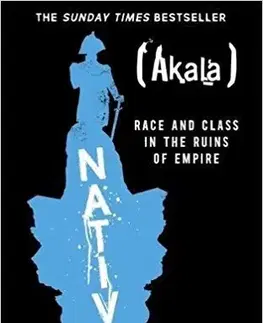 Sociológia, etnológia Natives : Race and Class in the Ruins of Empire - Akala