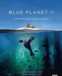 Biológia, fauna a flóra Blue Planet II - James Honeyborne,Mark Brownlow
