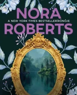 Detektívky, trilery, horory A tükör - Elvesztett menyasszonyok-trilógia 2. - Nora Roberts
