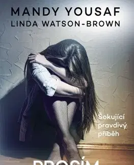 Skutočné príbehy Prosím, zachraň mě - Mandy Yousaf,Linda Watson-Brown,Nikola Polzerová